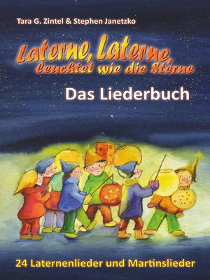 cover image of Laterne, Laterne, leuchtet wie die Sterne--24 Laternenlieder und Martinslieder